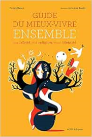 Guide du mieux-vivre ensemble: Ma laïcité, ma religion, mon identité